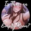 Is there an Empty Room? Uncensored